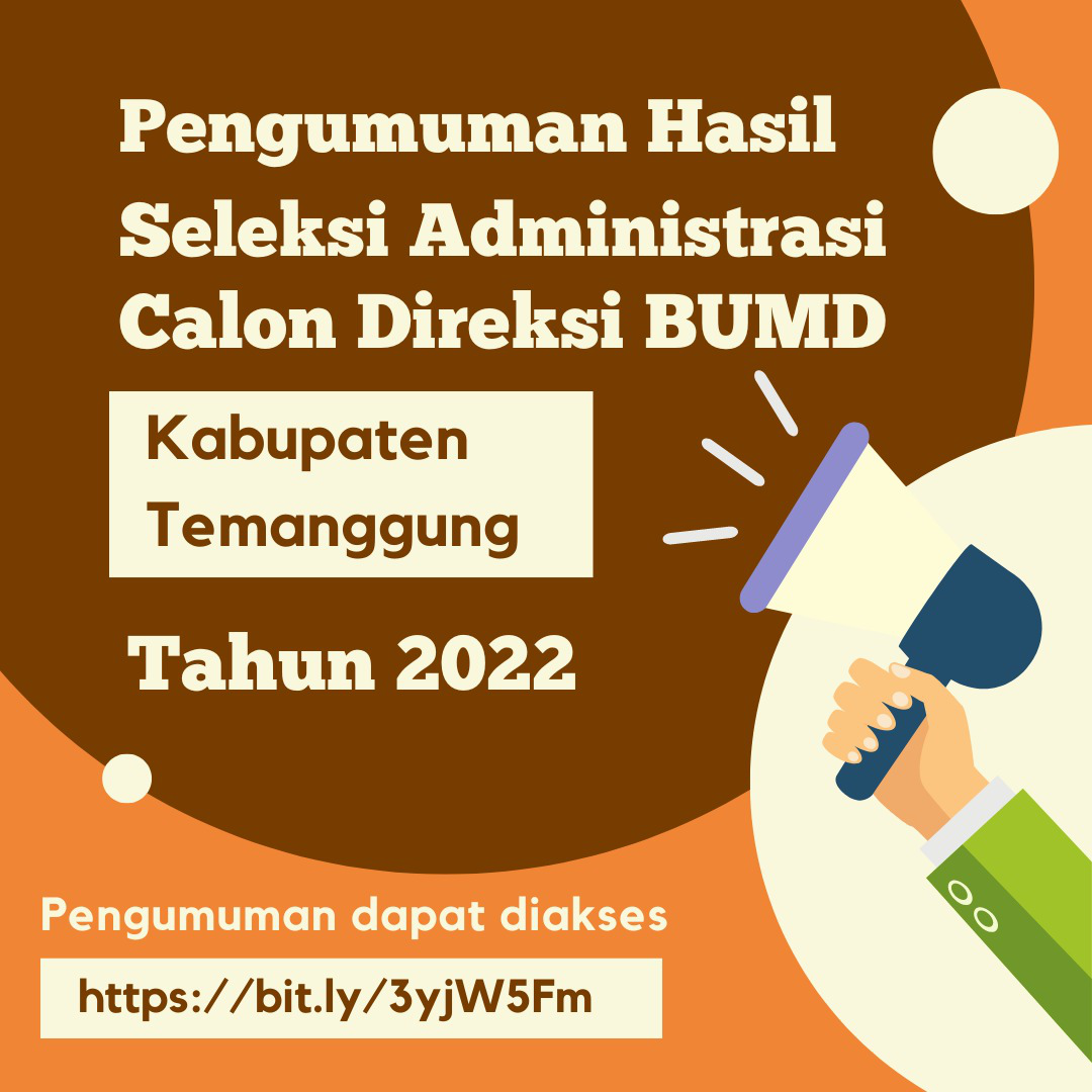  Pengumuman Hasil Seleksi Administrasi Calon Direksi BUMD Kabupaten Temanggung Tahun 2022